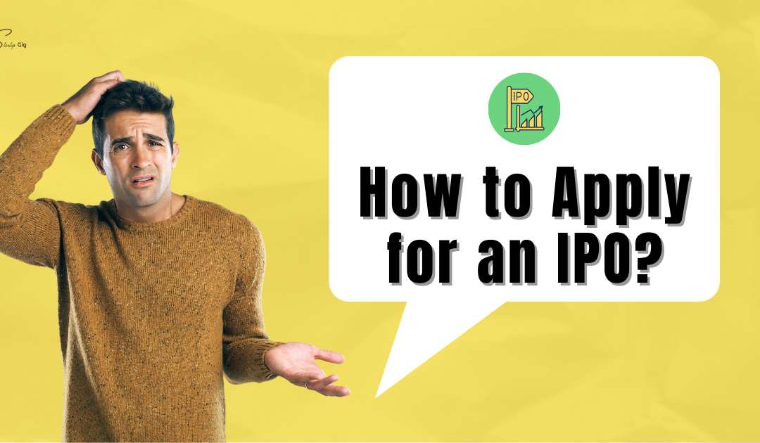 How to apply for IPO – Everything You Need To Know
