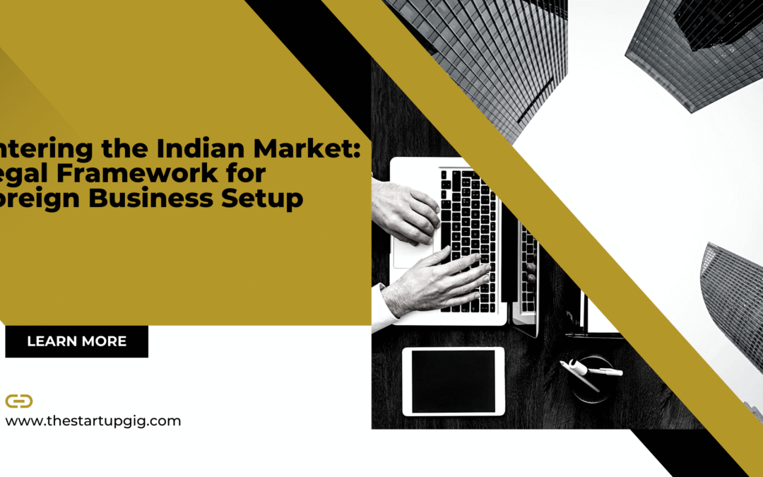 Entering the Indian Market: Legal Framework for Foreign Business Setup